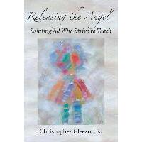 Releasing the Angel: Saluting All Who Strive to Teach