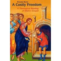 Costly Freedom: A Theological Reading of Mark's Gospel