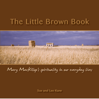 Little Brown Book: Mary MacKillop's Spirituality in Our Everyday Lives
