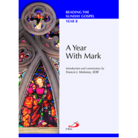 Year With Mark: Reading the Sunday Gospel Year B