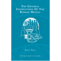 General Instruction of the Roman Missal: Final Text With Application for Australia