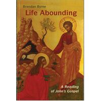 Life Abounding: A Reading of John's Gospel
