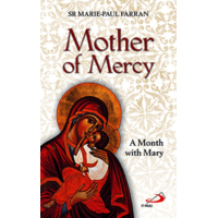 Mother of Mercy: A Month with Mary