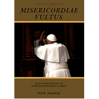 Misericordiae Vultus: SPECIAL EDITION: Bull of Indiction of the Extraordinary Jubilee of Mercy