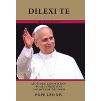 Dilexit Te: Apostolic Exhortation to All Christians On Love for the Poor