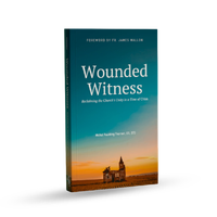 Wounded Witness: Reclaiming the Church's Unity in a Time of Crisis