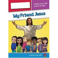 My Friend Jesus: Make Jesus Real Prep To Grade 2