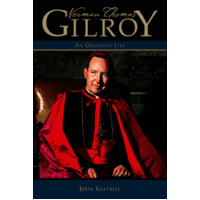 Norman Thomas Gilroy: An Obedient Life