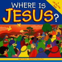 Where is Jesus? A Lift the Flap Book