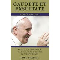 Gaudete Et Exsultate: Rejoice and Exult