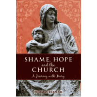 Shame Hope and the Church - A Journey with Mary