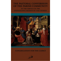 Pastoral Conversion of the Parish Community: In the Service of the Evangelising Mission of the Church