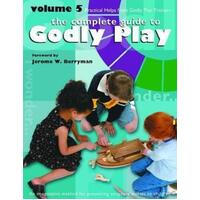 Complete Guide to Godly Play Vol 5: Practical Helps for Godly Play Trainers
