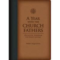 Year With the Church Fathers: Patristic Wisdom for Daily Living