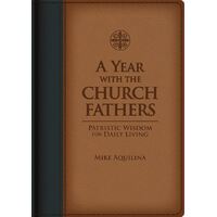 Year With the Church Fathers: Patristic Wisdom for Daily Living