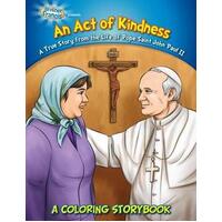 Act of Kindness: A True Story from the Life of Pope Saint John Paul II: A Colouring Activity Book