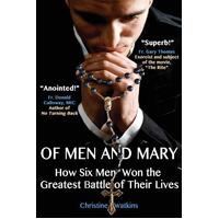 Of Men and Mary : How Six Men Won the Greatest Battle of Their Lives