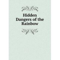 Hidden Dangers of the Rainbow