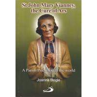 St John Mary Vianney the Cure of Ars: A Parish Priest for all the World