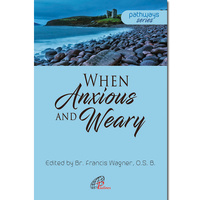 When Anxious and Weary