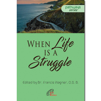 When Life is a Struggle