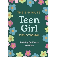 The 5-Minute Teen Girl Devotional: Building Resilience and Hope
