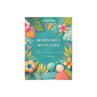 Mornings with God Large Print: Prayers & Devotions for Women