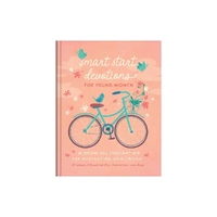 Smart Start Devotions for Young Women: Wisdom and Inspiration for Navigating Adulthood—28 Weeks of Readings Plus Interactive “Life Maps”