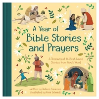 A Year of Bible Stories and Prayers : A Treasury of 96 Best-Loved Stories from God's Word