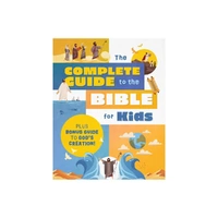 The Complete Guide to the Bible for Kids: Plus Bonus Guide to Creation!