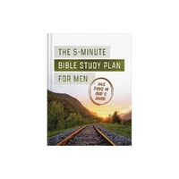 The 5-Minute Bible Study Plan for Men: 365 Days in God's Word
