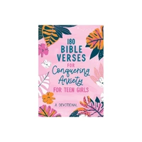 180 Bible Verses for Conquering Anxiety for Teen Girls: A Devotional
