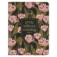 2027 18-Month Diary/Planner, Zippered: Pray Without Ceasing