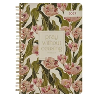 2027 Weekly Diary/Planner: Pray Without Ceasing, Floral