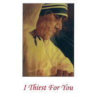 Leaflet I Thirst for You (Mother Teresa)