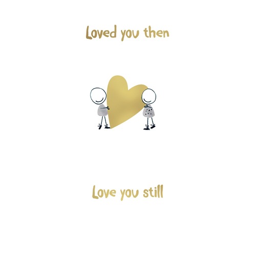 Card - Loved You Then, Love You Still Anniversary