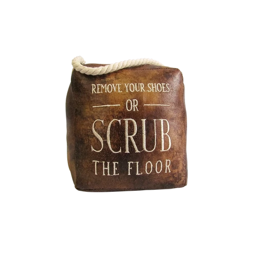 Doorstops : Remove Your Shoes Or Scrub ...