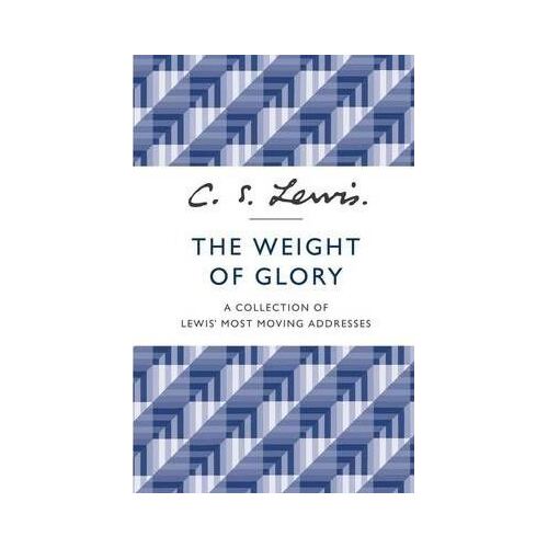 Weight of Glory: A Collection of Lewis' Most Moving Addresses