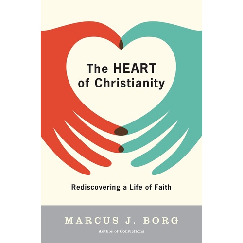 The Heart of Christianity: Rediscovering a Life of Faith