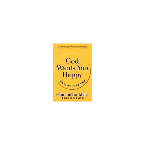 God Wants You Happy: From Self-Help to God's Help