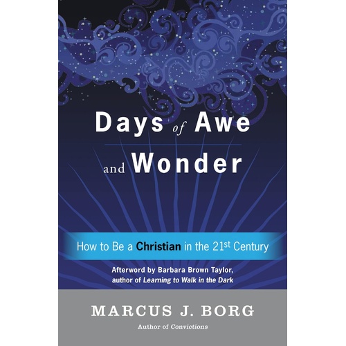Days of Awe and Wonder: How to Be a Christian in the Twenty-First Century