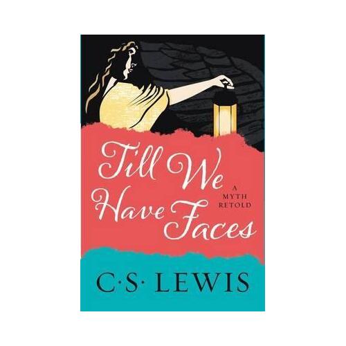 Till We Have Faces: A Myth Retold