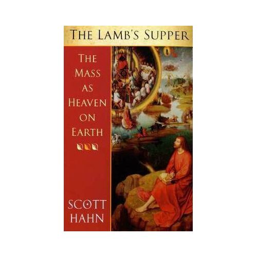 Lamb's Supper: Mass As Heaven on Earth