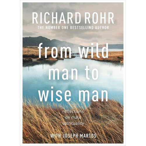 From Wild Man to Wise Man: Reflections on Male Spirituality