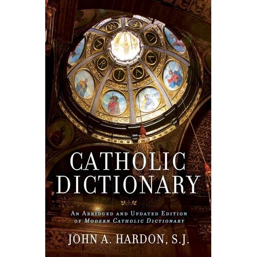 Catholic Dictionary: An Abridged And Updated Edition Of Modern Catholic Dictionary
