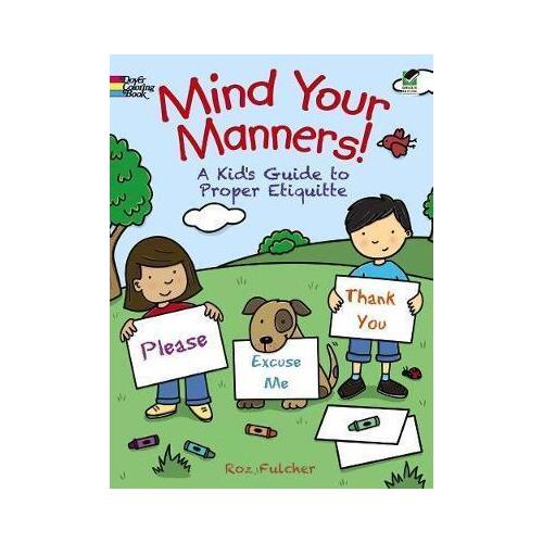 Mind Your Manners: A Kid's Guide to Proper Etiquette