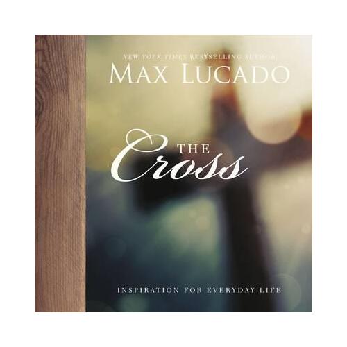 The Cross (Inspiration For Everyday Life Series)