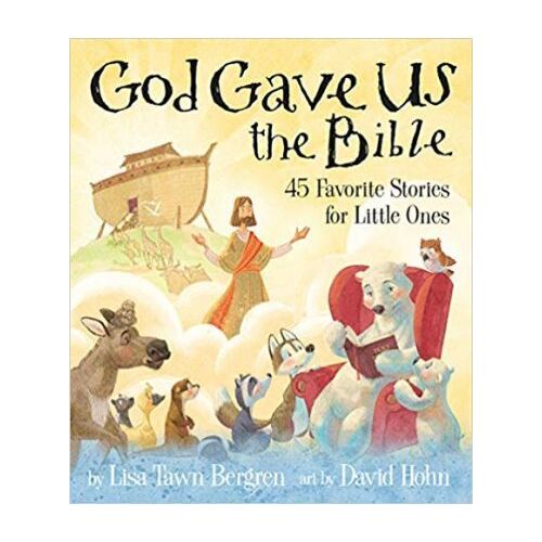 God Gave Us The Bible : Forty-Five Favorite Stories for Little Ones