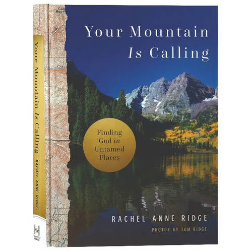Your Mountain is Calling: Finding God in Untamed Places