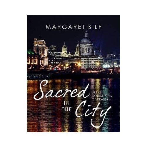 Sacred in the City: Seeing the Spiritual in the Everyday